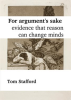 For_Argument_s_Sake__Evidence_That_Reason_Can_Change_Minds