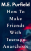 How_To_Make_Friends_with_Teenage_Anarchists
