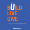 Build_Live_Give__Growth_Drivers_to_Build_Your_Lifestyle_Business
