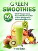 Green_Smoothies_-_50_Delicious_Green_Smoothie_Recipes_for_Instant_Energy_and_Natural_Weight_Loss