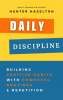 Daily_Discipline__Building_Positive_Habits_with_Powerful_Routines_and_Repetition__Solutions_for_C
