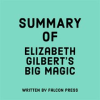 Summary_of_Elizabeth_Gilbert_s_Big_Magic
