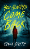 You_always_come_back