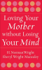 Loving_Your_Mother_without_Losing_Your_Mind
