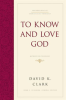 To_Know_and_Love_God