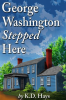 George_Washington_Stepped_Here