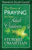The_Power_of_Praying___for_Your_Adult_Children_Prayer_and_Study_Guide