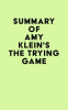 Summary_of_Amy_Klein_s_The_Trying_Game
