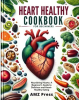 Heart_Healthy_Cookbook_for_Beginners___Nourishing_Hearts__A_Beginner_s_Guide_to_Delicious_and_Heart