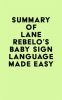Summary_of_Lane_Rebelo_s_Baby_Sign_Language_Made_Easy