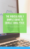 The_Ridiculously_Simple_Guide_to_Google_Analytics