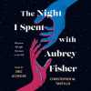 The_Night_I_Spent_With_Aubrey_Fisher
