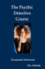The_Psychic_Detective_Course_-_Paranormal_Solutions_
