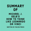 Summary_of_Michael_J__Gelb_s_How_to_Think_Like_Leonardo_da_Vinci