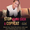 Stop_Being_Such_a_Copycat__Break_Free_From_the_Online_Rules_and_Start_Following_Your_Own_Voice