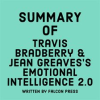 Summary_of_Travis_Bradberry___Jean_Greaves_s_Emotional_Intelligence_2_0
