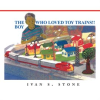 The_Boy_Who_Loved_Toy_Trains