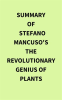 Summary_of_Stefano_Mancuso_s_The_Revolutionary_Genius_of_Plants