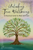 Unlocking_True_Wellbeing__A_Practical_Guide_to_Real_Self-Care