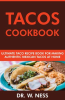 Tacos_Cookbook__Ultimate_Taco_Recipe_Book_for_Making_Authentic_Mexican_Tacos_at_Home