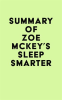 Summary_of_Zoe_McKey_s_Sleep_Smarter