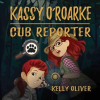 Kassy_O_Roarke__Cub_Reporter