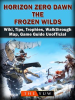 Horizon_Zero_Dawn_the_Frozen_Wilds__Wiki__Tips__Trophies__Walkthrough__Map__Game_Guide_Unofficial