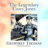 The_Legendary_Casey_Jones