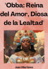 _Obba__Reina_del_Amor__Diosa_de_la_Lealtad_