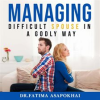 Managing_a_Difficult_Spouse_in_a_Godly_Way