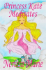 Princess_Kate_Meditates__Children_s_Book_about_Mindfulness_Meditation_for_Kids__Preschool_Books
