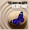 The_Best_40_Days_of_Your_Life