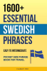 1600__Essential_Swedish_Phrases__Easy_to_Intermediate_Pocket_Size_Phrase_Book_for_Travel