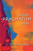 What_Pragmatism_Was