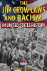 The_Jim_Crow_Laws_and_Racism_in_United_States_History