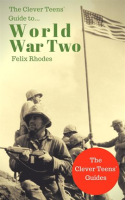 The_Clever_Teens__Guide_to_World_War_Two