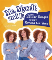 Me__Myself__and_I--The_More_Grammar_Changes__the_More_It_Remains_the_Same
