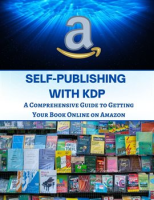Self-Publishing_with_KDP___A_Comprehensive_Guide_to_Getting_Your_Book_Online_on_Amazon