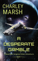 A_Desperate_Gamble__A_Blueheart_Science_Fiction_Adventure