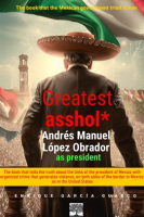 Greatest_asshol___L__pez_Obrador_as_President