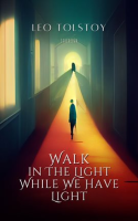Walk_in_The_Light_While_We_Have_Light