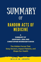 Summary_of_Random_Acts_of_Medicine_By_Anupam_B__Jena_and_Christopher_Worsham__The_Hidden_Forces_T