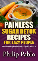 Painless_Sugar_Detox_Recipes_for_Lazy_People__50_Simple_Sugae_Detox_Recipes_Even_Your_Lazy_Ass_Can_M
