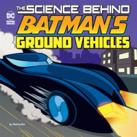 The_Science_Behind_Batman_s_Ground_Vehicles