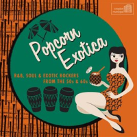 Popcorn_Exotica__R_B__Soul___Exotic_Rockers_from_the_50s___60s