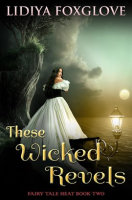 These_Wicked_Revels