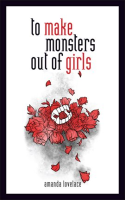 to_make_monsters_out_of_girls