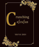 Crunching_Calculus__An_Introduction_to_Calculus
