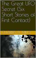 The_Great_UFO_Secret__Six_Short_Stories_of_First_Contact_