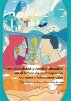 Institucionalidad_y_cambio_clim__tico_en_el_futuro_de_la_integraci__n_europea_y_latinoamericana
